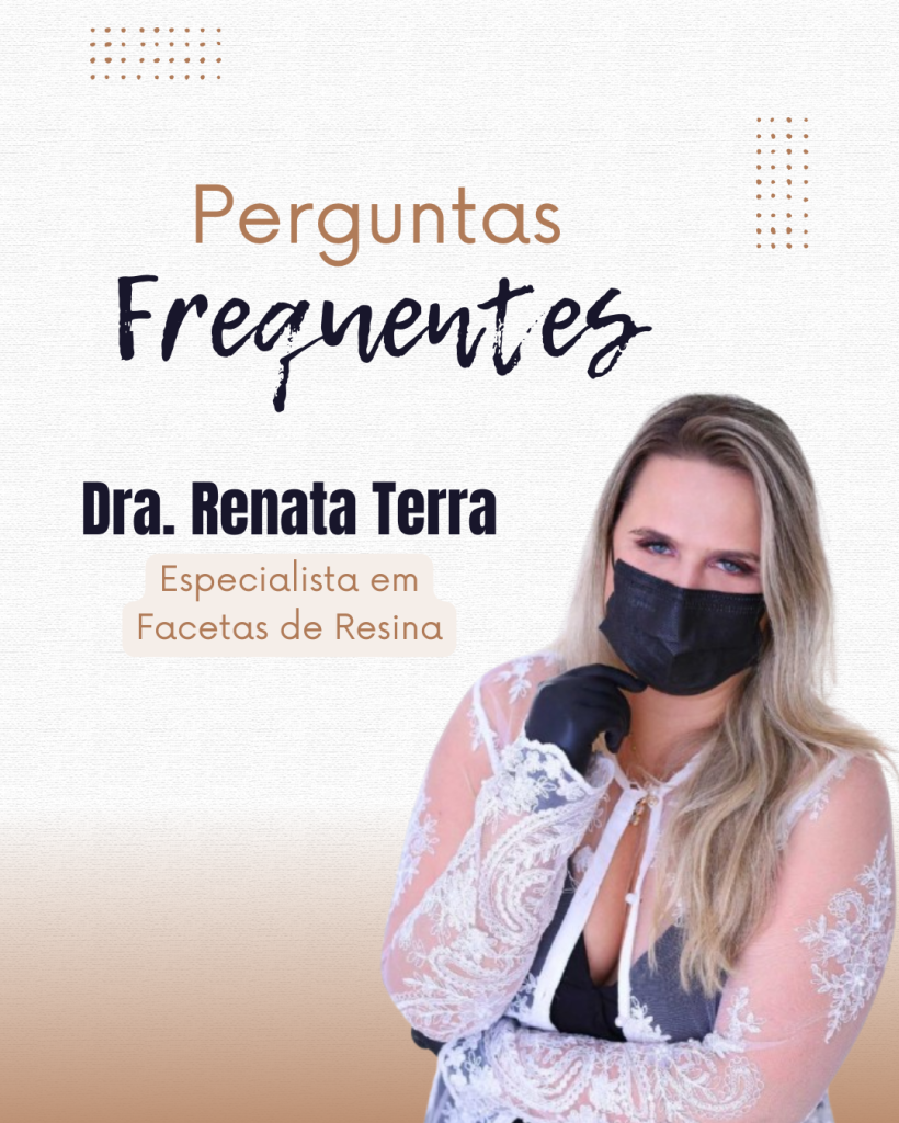 Perguntas frequentes sobre facetas de resina respondidas pela Dra. Renata Terra na Dents Primer, em Catanduva, SP.